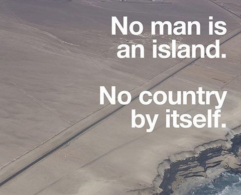 Poster showing coastline. Text: No man is an island. No country by itself.